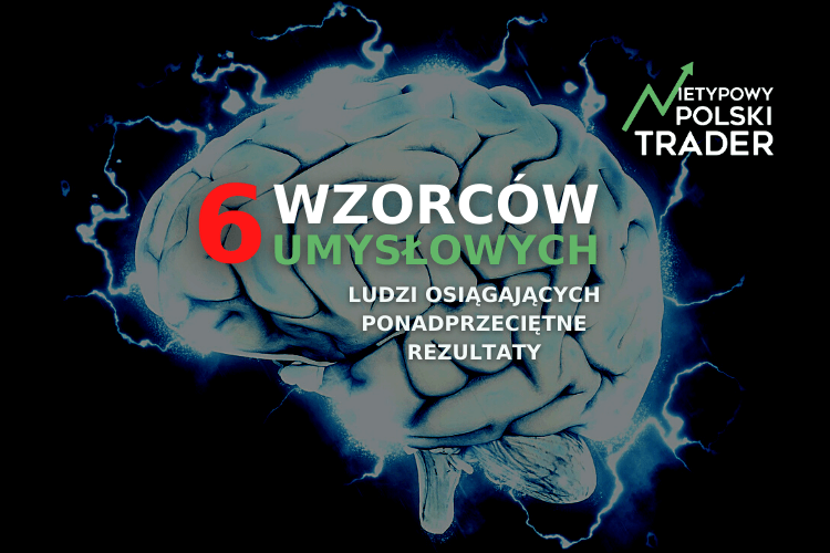 6 wzorców umysłowych, dzięki którym wszystko się ułoży po Twojej myśli